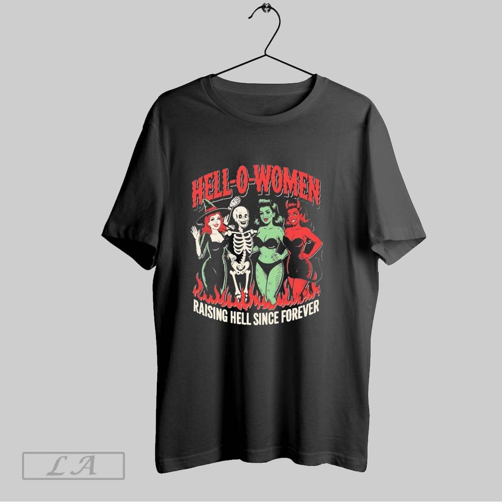 Original Hello O Women Raising Hell Since Forever Halloween