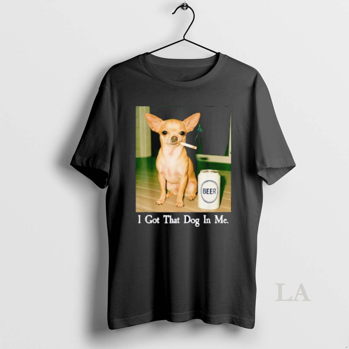 Original I Got That Dog In Me Funny Chihuahua Smoking Beer