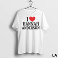 Original I Love Hannah Anderson