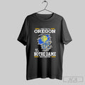 Original I May Live In Oregon But Im A Notre Dame Fighting Irish Fan Forever