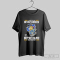 Original I May Live In Wisconsin But Im A Notre Dame Fighting Irish Fan Forever