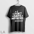 Original I Dont Date Anymore I Just Foster Women Until They Find Their Forever Er