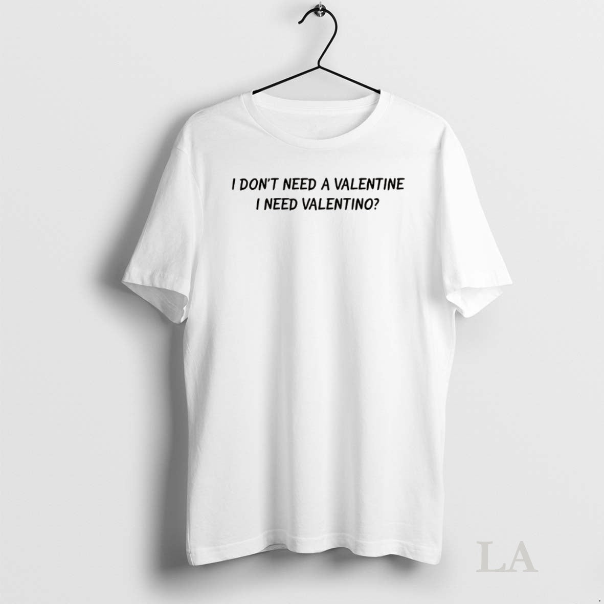 Original I Dont Need A Valentine I Need Valentino Lyrics