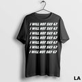 Original I Will Not Say 67 Write Lines Six Seven