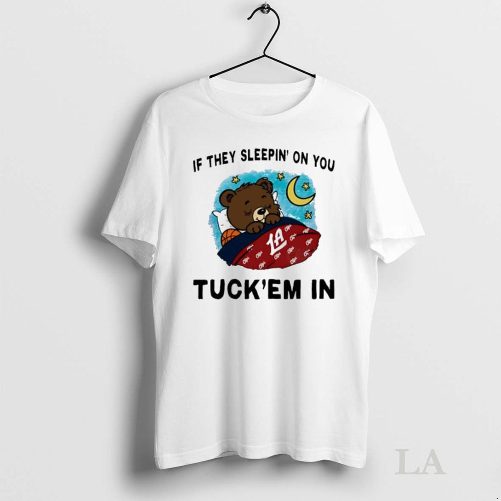 Original If They Sleepin On You Tuckem In