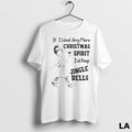 Original If I Had Any More Christmas Spirit Id Poop Jingle Bells Ladies