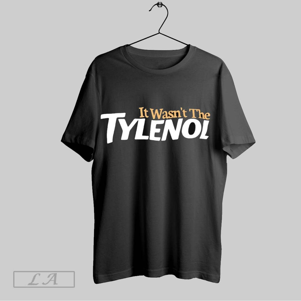 Original It Wasnt The Tylenol