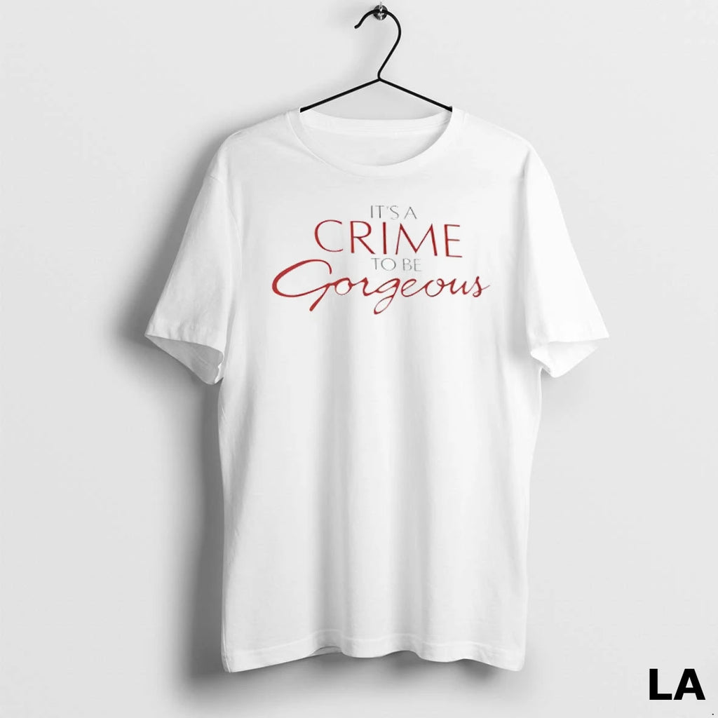 Original Its A Crime To Be Gorgeous