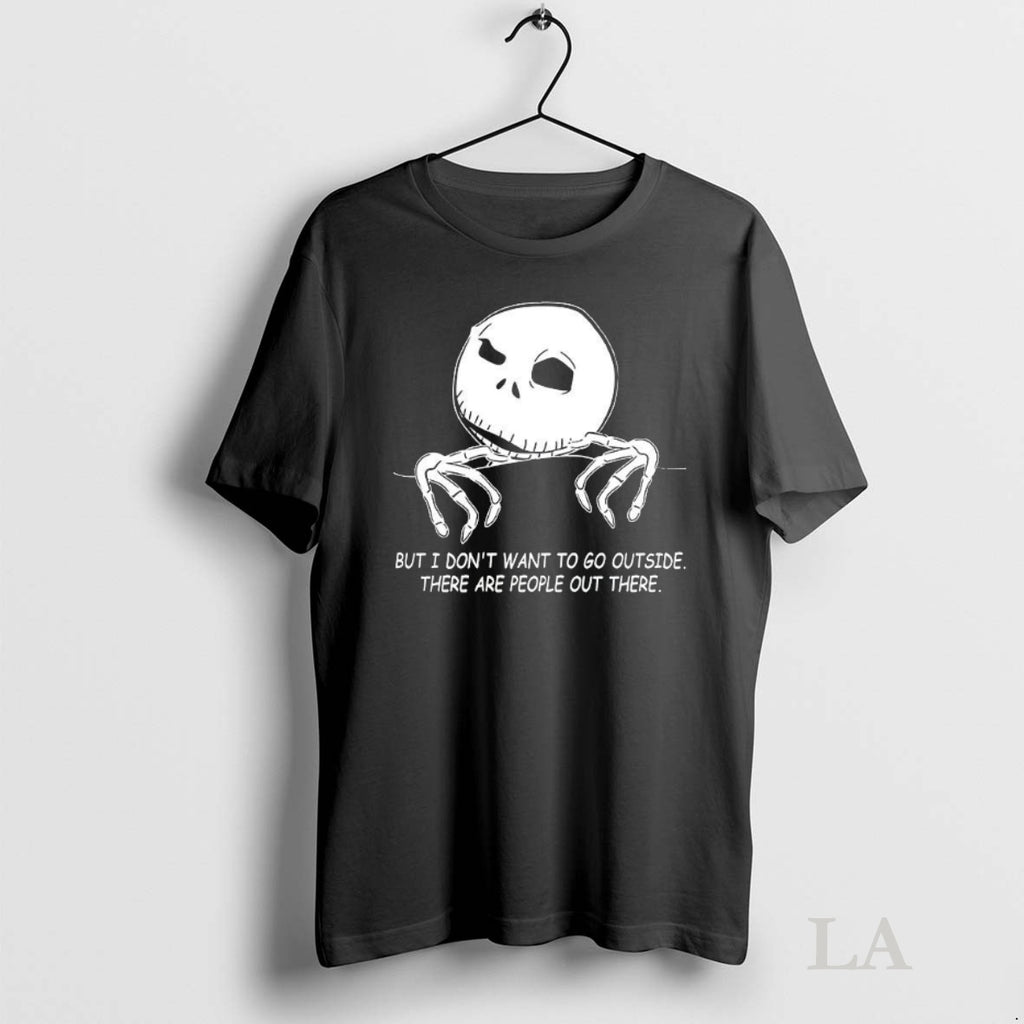 Original Jack Skellington But I Dont Want To Go Outside