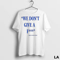 Original Los Angeles Dodgers Baseball Mlb Kike Hernandez Quote We Dont Give A Fucking