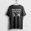 Original Make Fascists Afraid Again