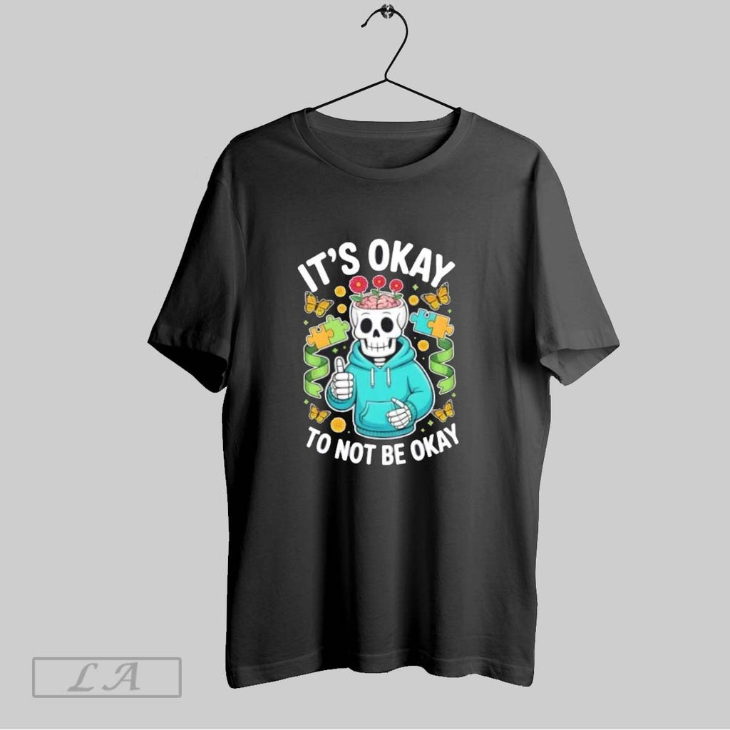 Original Mental Health Support Skeleton Its Okay To Not Be Okay