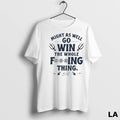 Original Might As Well Go Win The Whole Fucking Thing Ladies