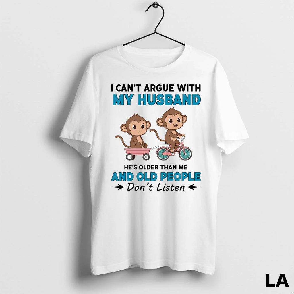 Original Monkey I Cant Argue With My Husband Hes Older Than Me