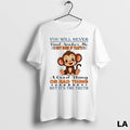 Original Monkey You Will Never Find Another Me Not Sure