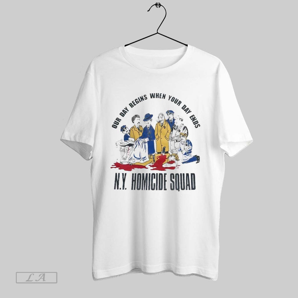 Original Ny Homicide Squad Our Day Begins When Your Day Ends
