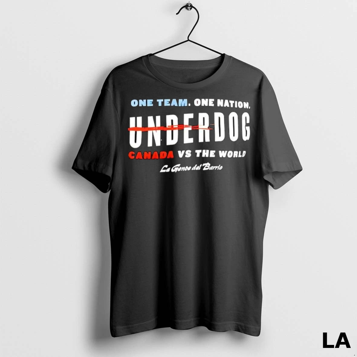 Original One Team One Nation Underdog Canada Vs The World La Gente Del Barrio