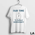 Original Our Time To Defend Democracy