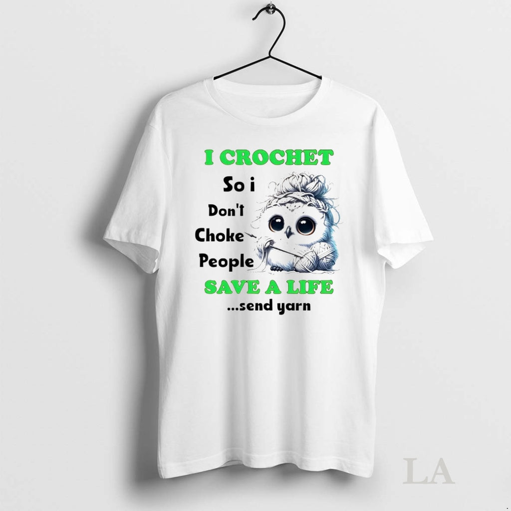 Original Owl I Crochet So I Dont Choke People Save A Life