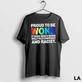 Original Proud To Be Woke It Sure Beats Being Willfully Ignorant And Racist