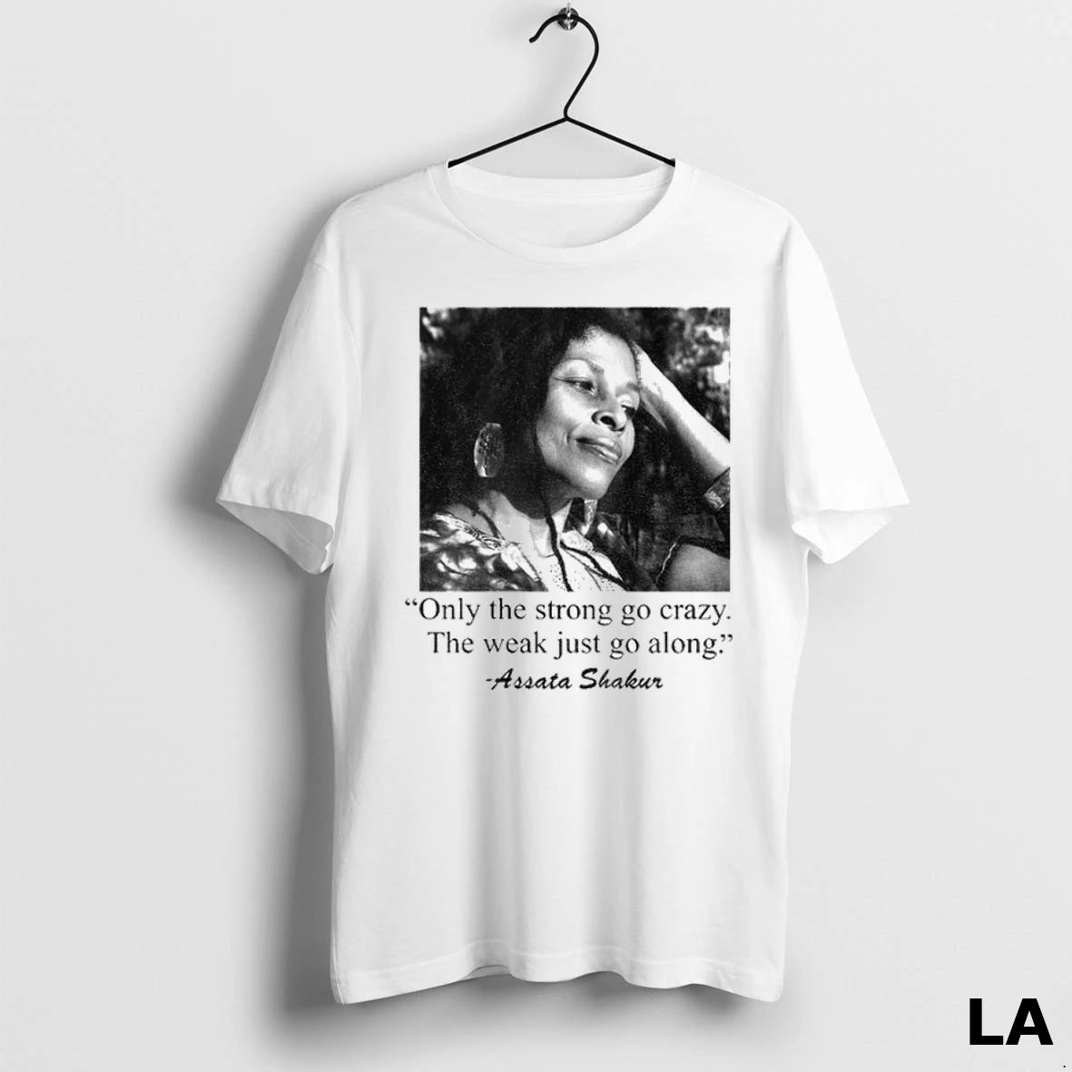 Original Rip Assata Shakur Memorial The Strong Go Crazy The Weak Go Along