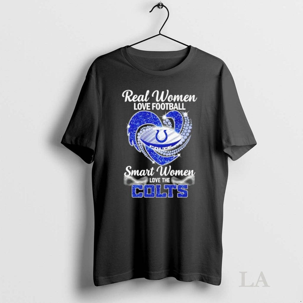 Original Real Women Love Football Smart Women Love The Indianapolis Colts Heart Diamond