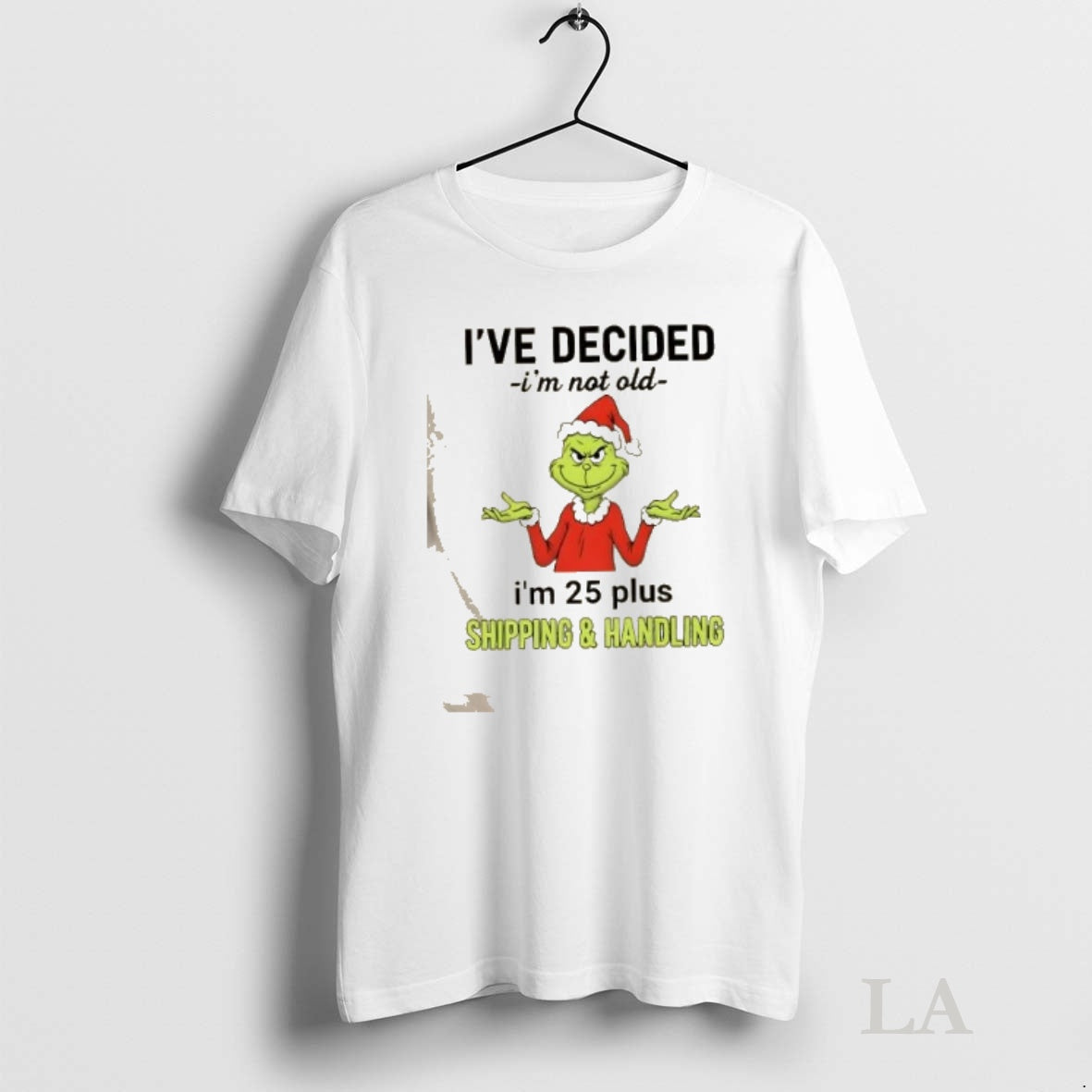Original Resger Grinch Ive Decided Im Not Old Im 25 Plus Shipping And Handling