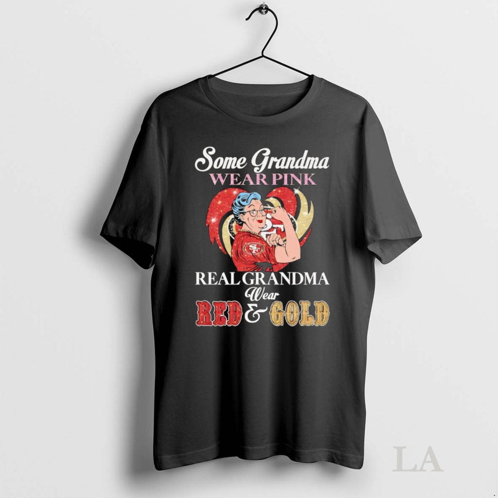 Original Sf 49ers Some Grandma Wear Pink Real Wear Red And Gold