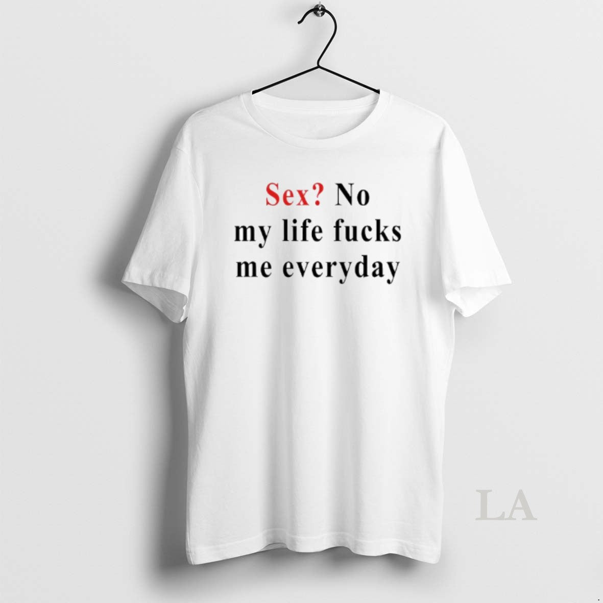 Original Sex No My Life Fucks Me Everyday