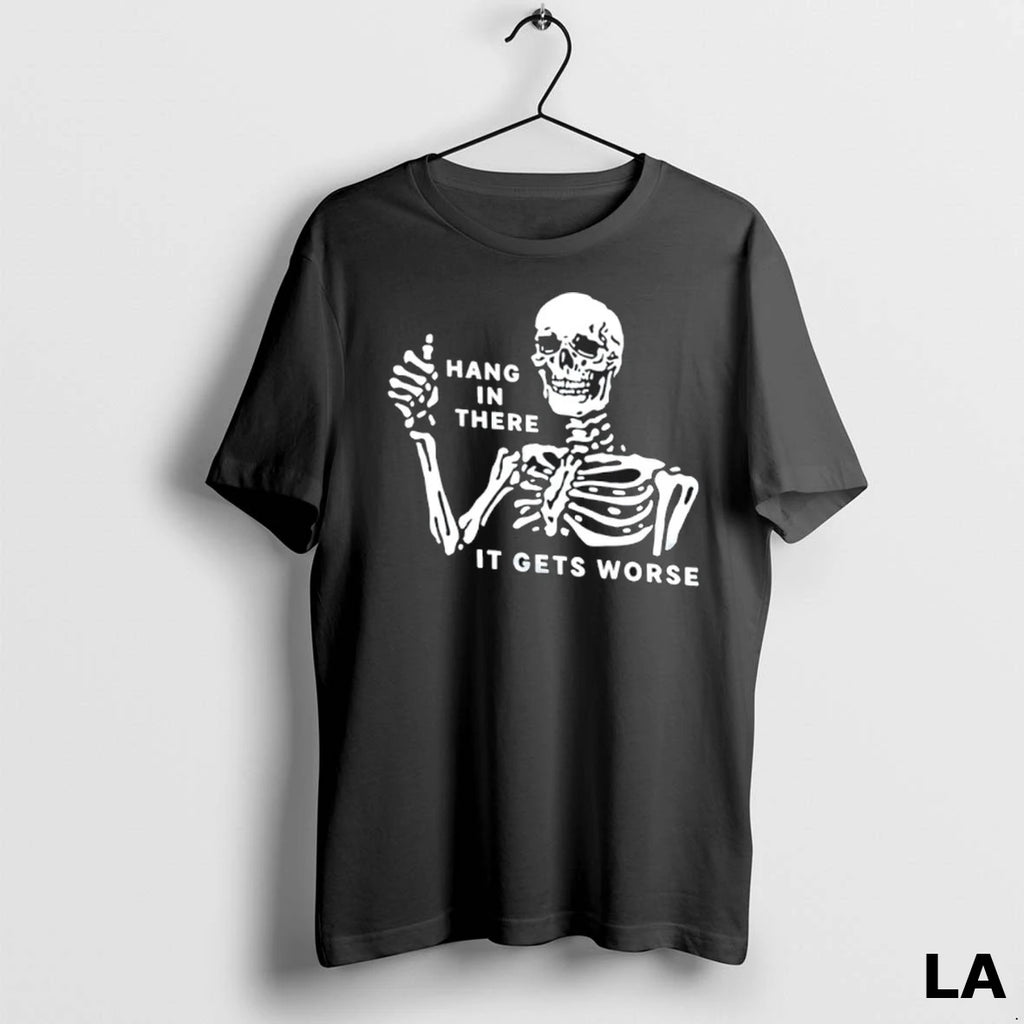 Original Skeleton Hang In There It Gets Worse