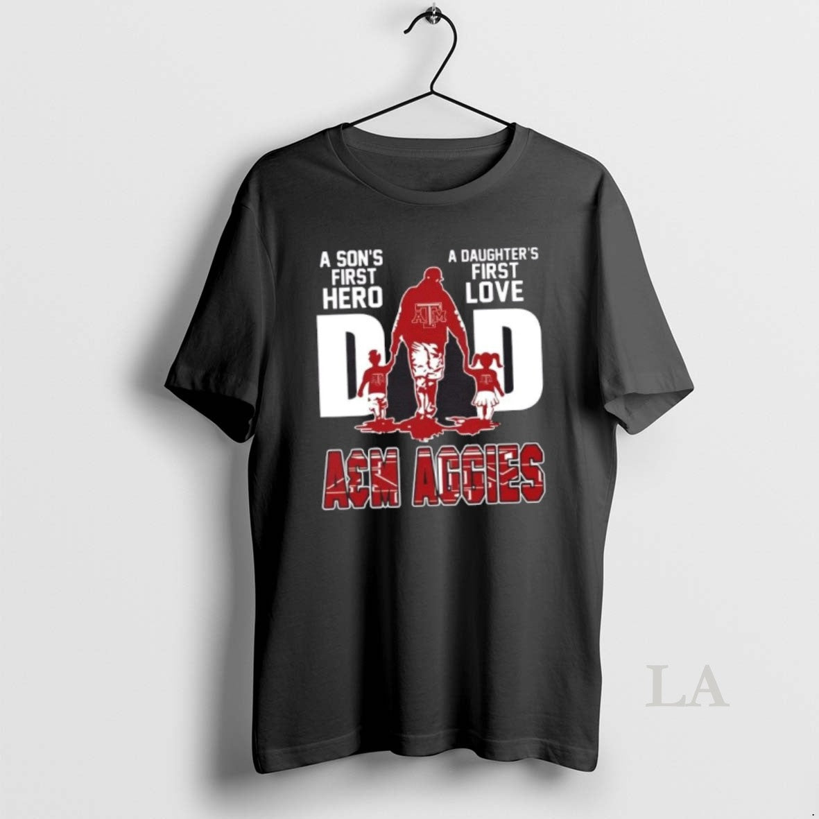 Original Texas Am Aggies A Sons First Hero A Daughters First Love Dad