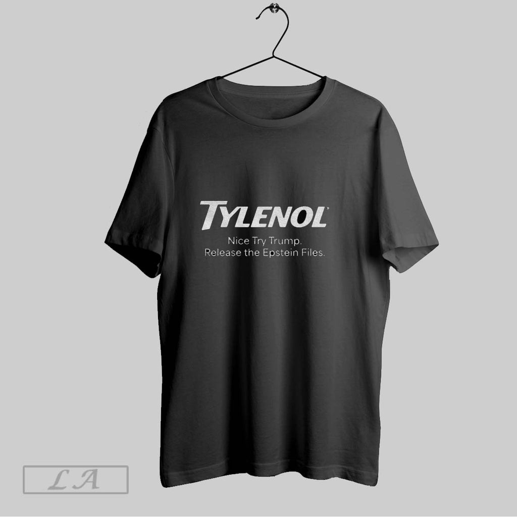 Original Tylenol Nice Try Release The Epstein Files Political