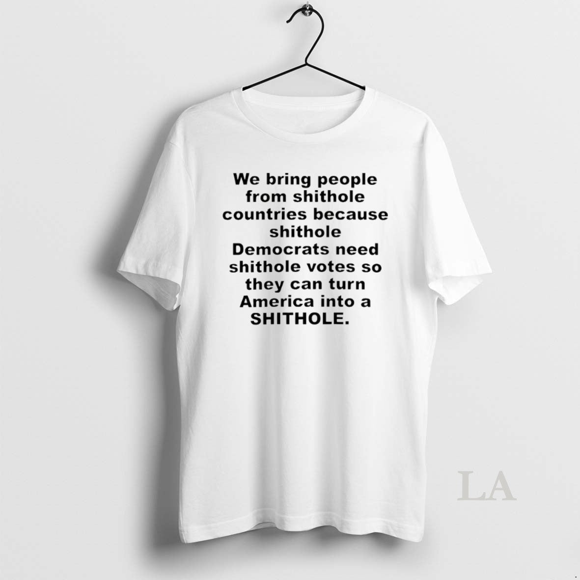 Original We Bring People From Shithole Countries