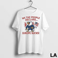 Original We The People Declare Europe Sucks Eagle American Flag