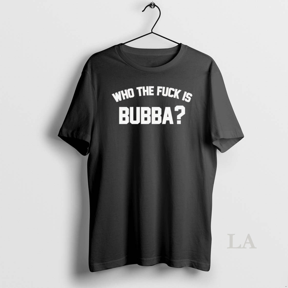 Original Who The Fuck Is Bubba