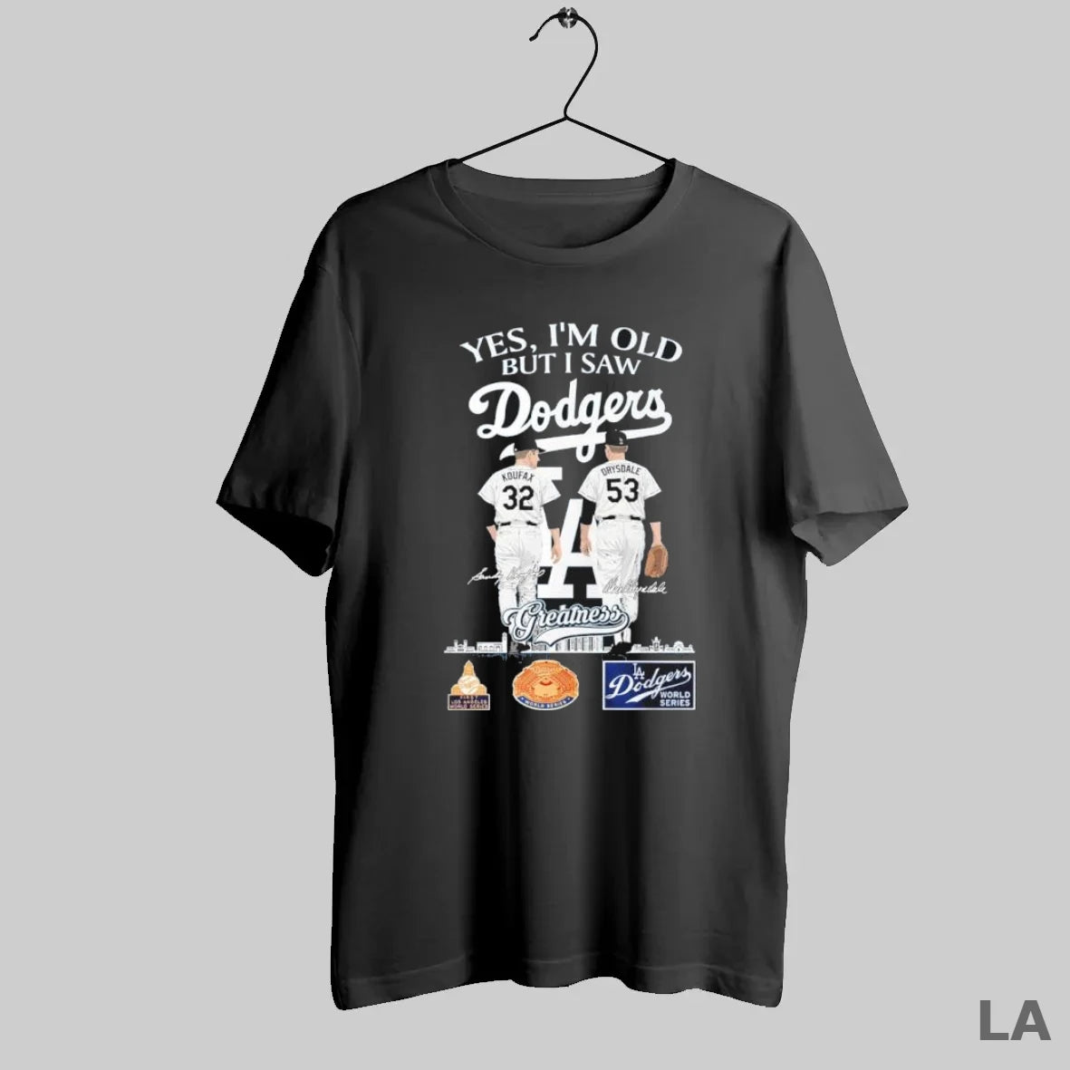 Original Yes Im Old But I Saw Los Angeles Dodgers Sandy Koufax And Don Drysdale