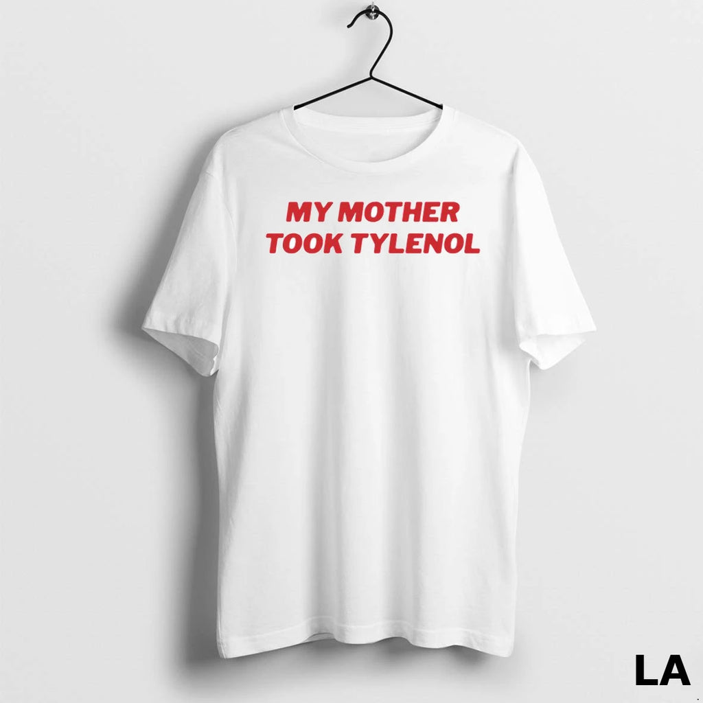 Original My Mother Took Tylenol