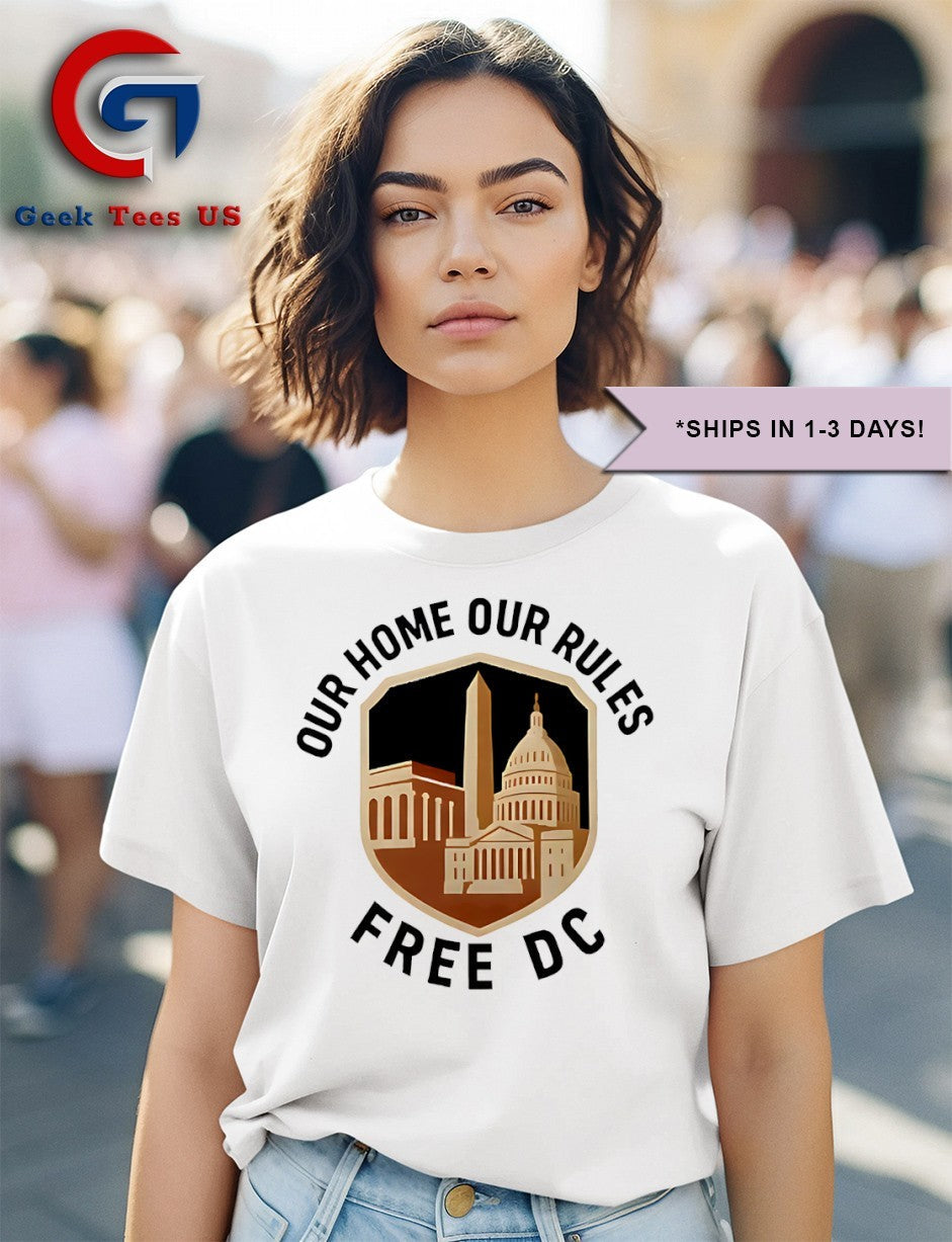 Our Home Our Rules Free DC 2025 shirt Unisex , , , Long Sleeve Tee
