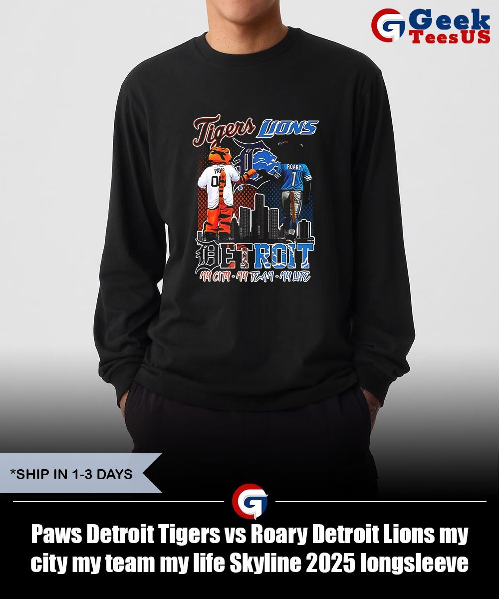 Paws Detroit Tigers vs Roary Detroit Lions my city my team my life Skyline 2025 shirt Unisex , , , Long Sleeve Tee