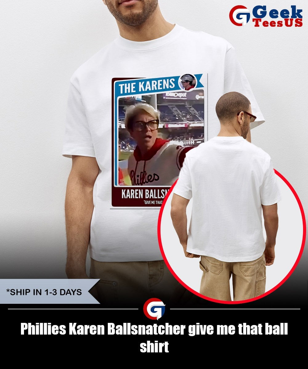 Phillies Karen Ballsnatcher give me that ball shirt Unisex , , , Long Sleeve Tee