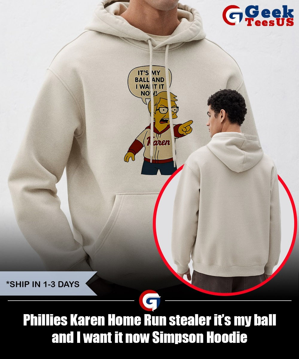 Phillies Karen Home Run stealer it’s my ball and I want it now Simpson shirt Unisex , , , Long Sleeve Tee