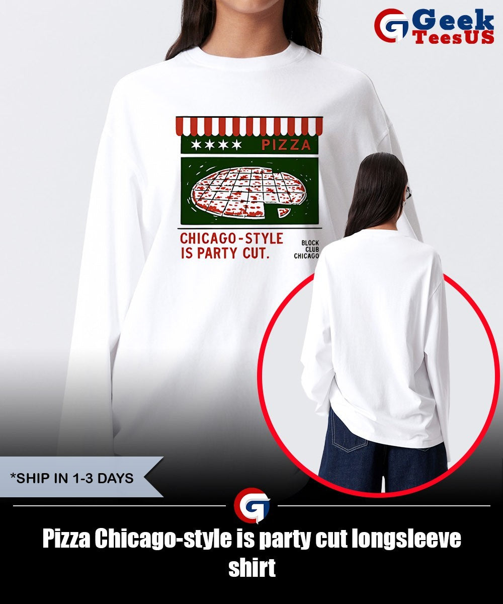 Pizza Chicago-style is party cut shirt Unisex , , , Long Sleeve Tee