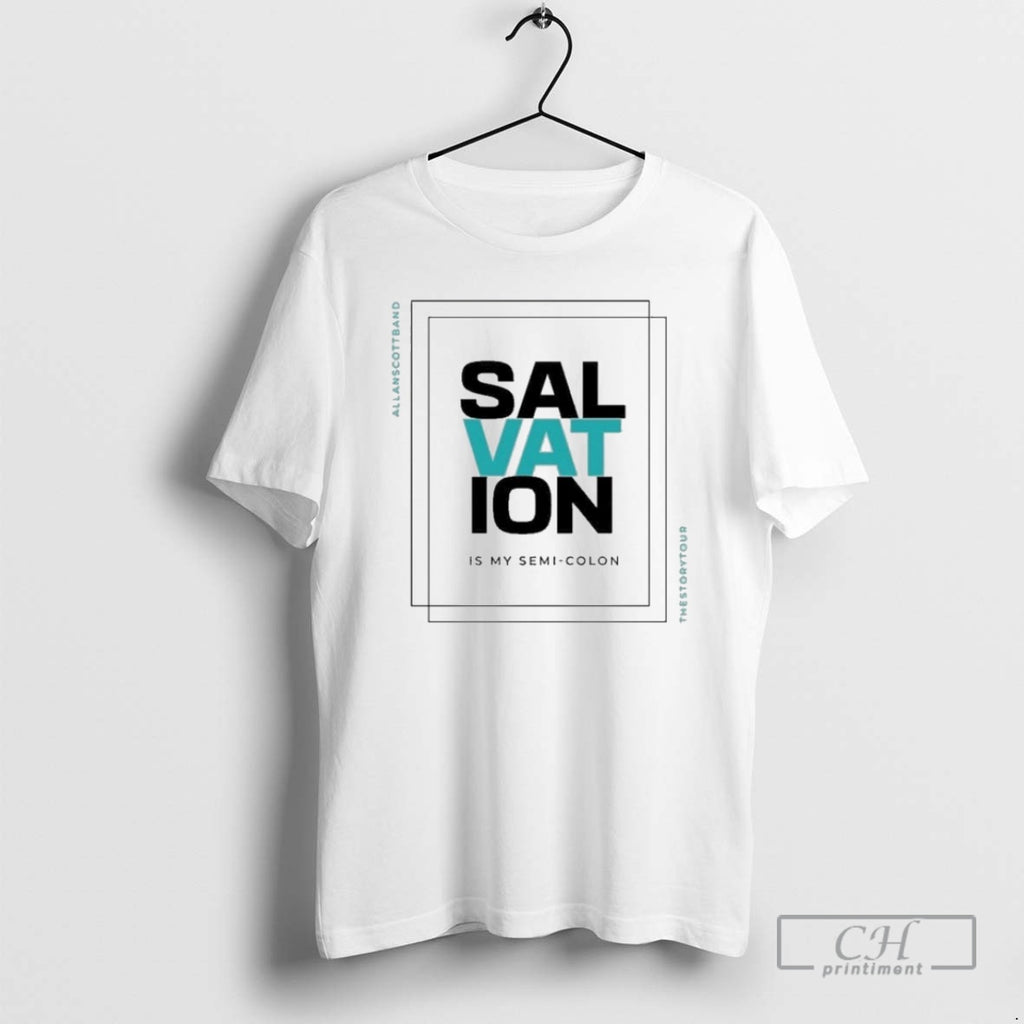 Premium Allan Scott Salvation Is My Semicolon Shirt Sweater