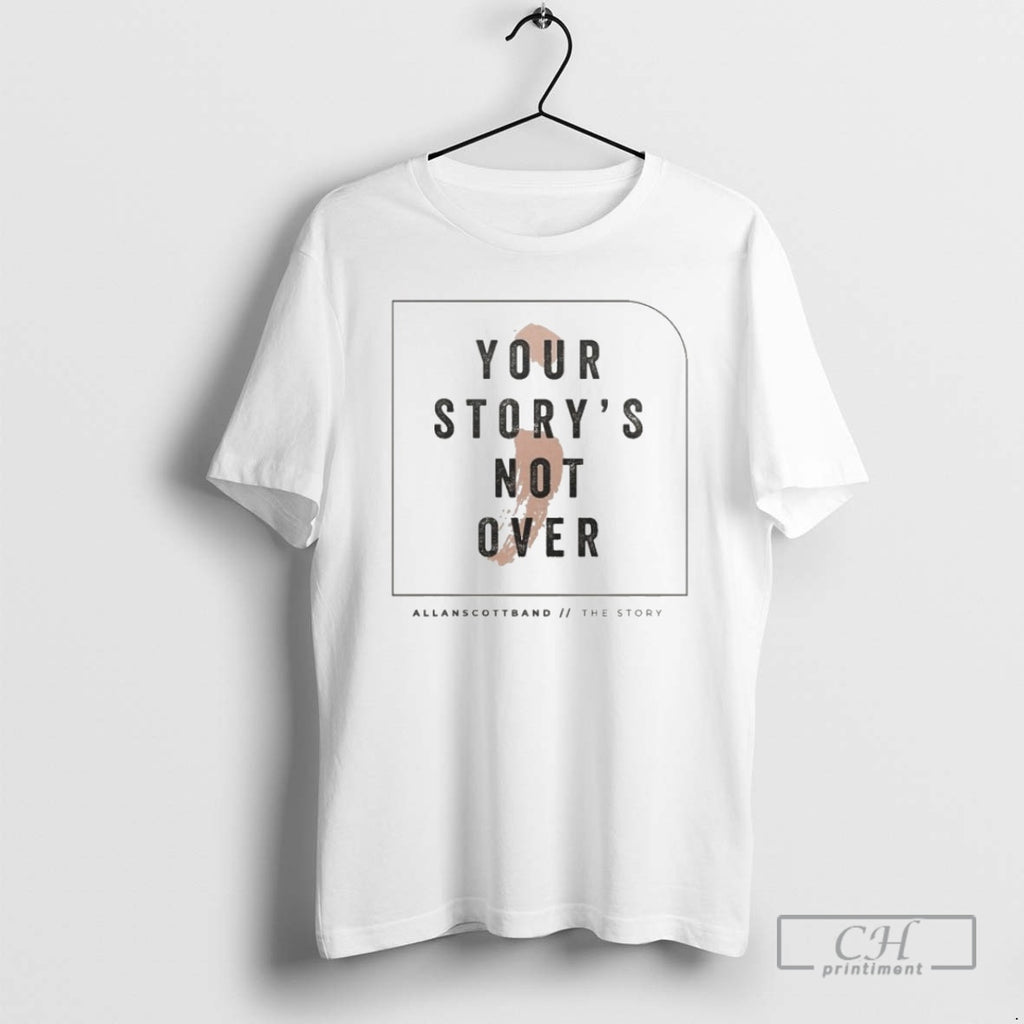 Premium Allan Scott Your Storys Not Over The Story Shirt Sweater