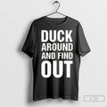 Premium Anaheim Ducks Duck Around And Find Out