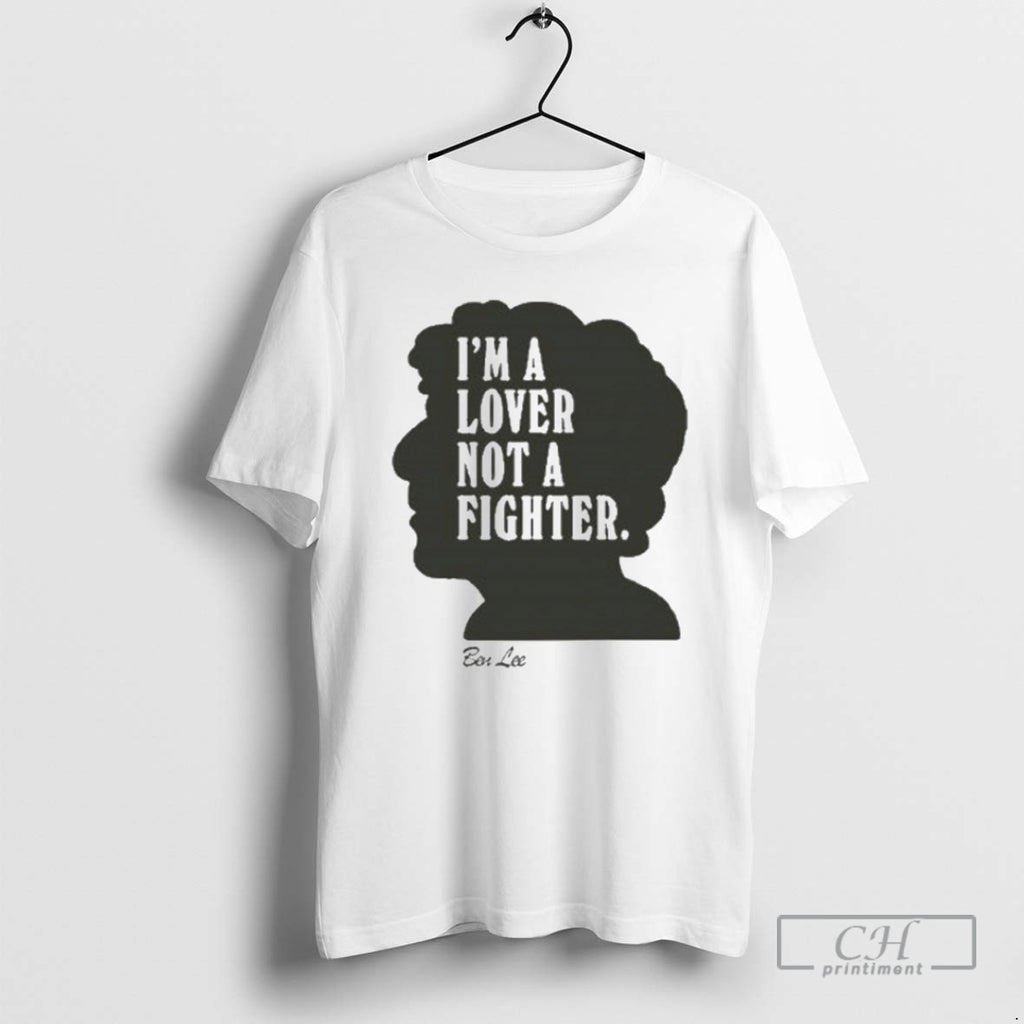 Premium Ben Lee Im A Lover Not A Fighter 2025 Shirt Sweater