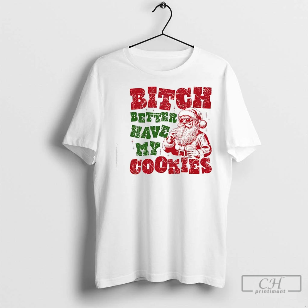 Premium Bitch Better Have My Cookies Santa Claus Graphic