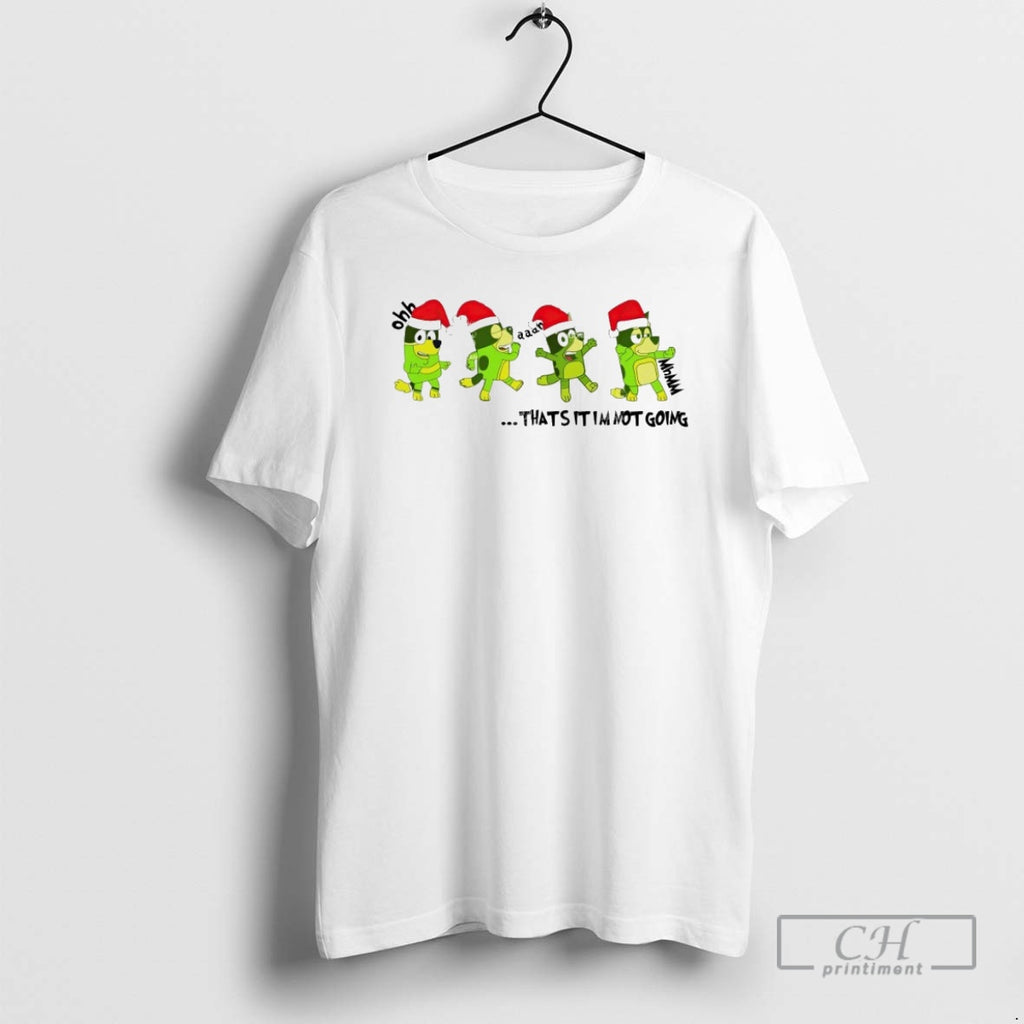Premium Bluey Thats It Im Not Going Ohh Aaah Mhmm Christmas Shirt Sweater