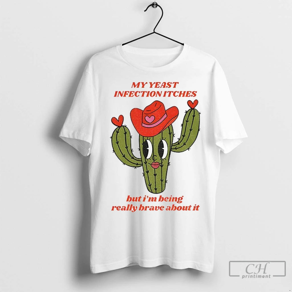 Premium Castus My Yeast Infection Itches But I Being Really Brave About It