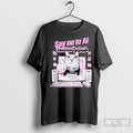 Premium Cat Say No To Ai Be Naturally Dumb